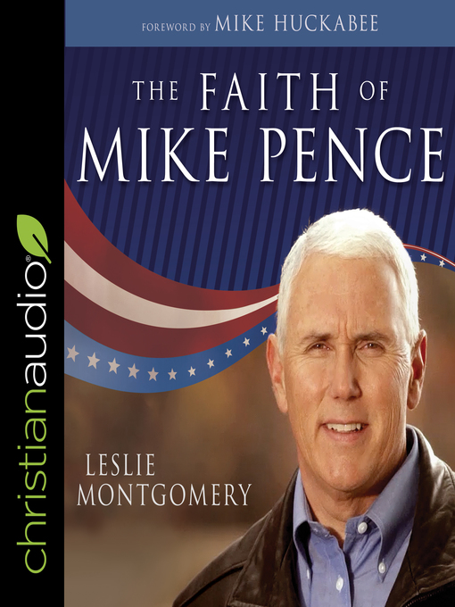 Title details for The Faith of Mike Pence by Leslie Montgomery - Available